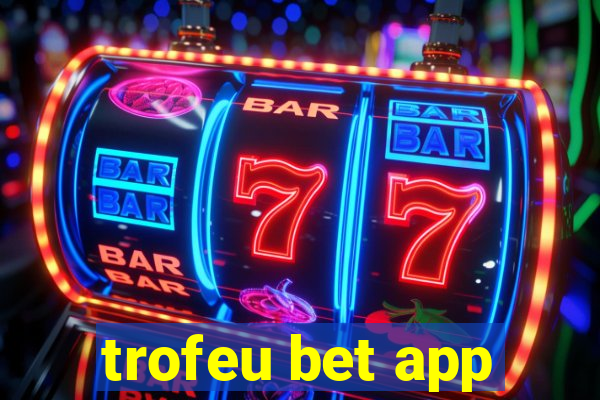 trofeu bet app